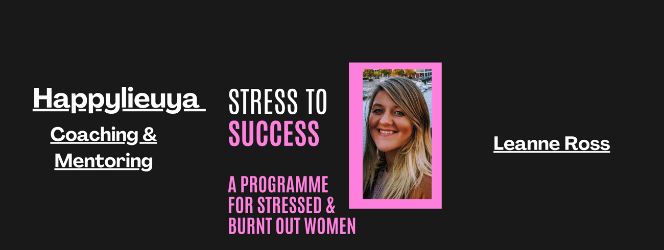 Leanne Ross Happylieuya Coaching and Mentoring Banner Image
